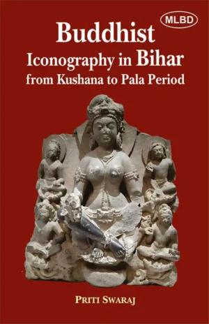 Buddhist Iconography in Bihar from Kushana to Pala Period