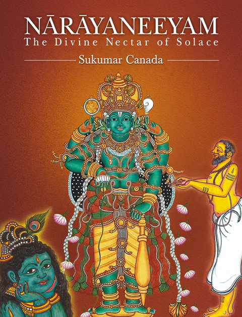 9371008172 Narayaneeyam: The Divine Nectar of Solace (English Translation-Verse & Prose)