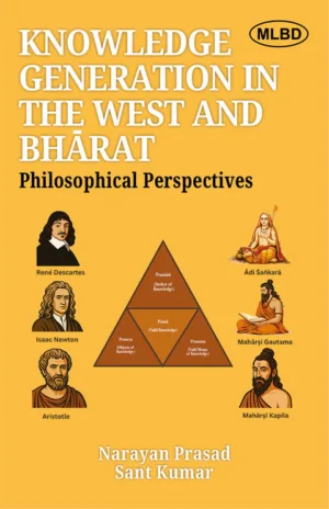 Knowledge Generation in the West and Bharat: Philosophical Perspectives
