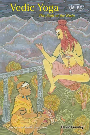 Vedic Yoga: The Path of the Rishi