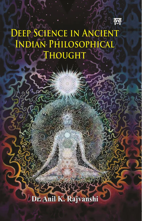 Deep Science in Ancient Indian Philosophical Thought