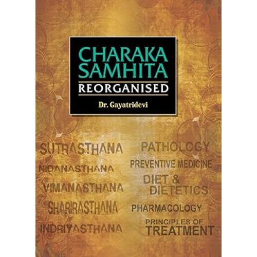 Charaka Samhita (Reorganised complete text with English Commentary-regrouping all verses into content-wise sections and chapters) Set in 02 parts