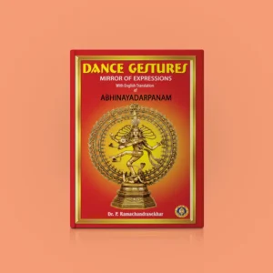 Dance Gestures Mirror of Expressions with English Translation of Abhinayadarpanam/ by Dr. P. Ramachandrasekhar