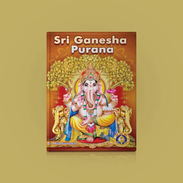 Sri Ganesha Puranam | by Dr. Akila Sivaraman/ Hindu Purana/ Hindu Religious Book