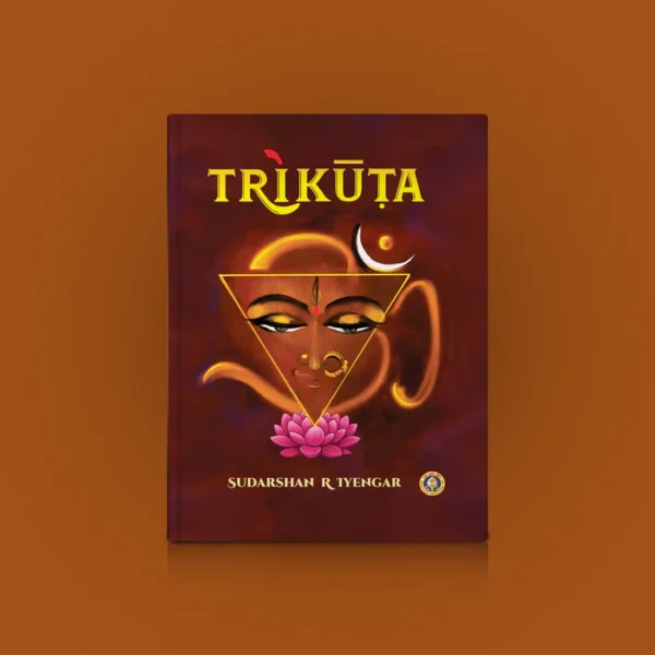 Trikuta – English | By Sudarshan R Iyengar/ Spiritual Reading Book / For Self Reflection And Inner Growth Guide