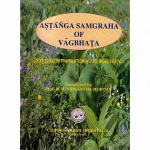Astanga-Samgraha Astanga Samgraha Sarira,Nidana,Cikitsita and Kalpa vol-2