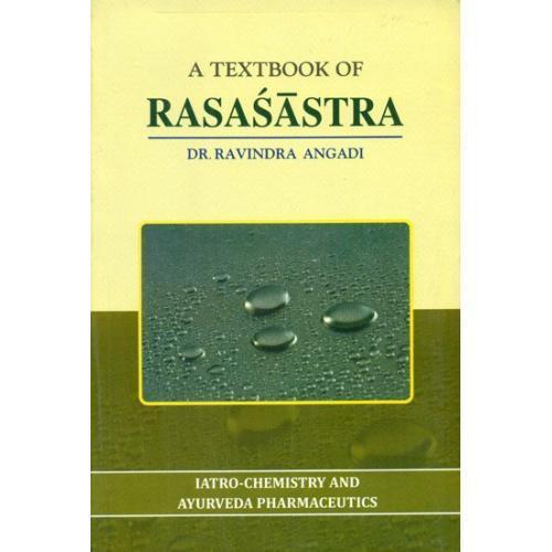 A Text Book Of Rasa shastra(Iatro-Chemistry and Ayurvedic Pharmaceutics)