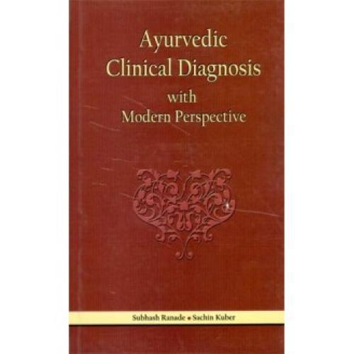 Ayurvedic Clinical Diagnosis With Modern Perspective (HB)