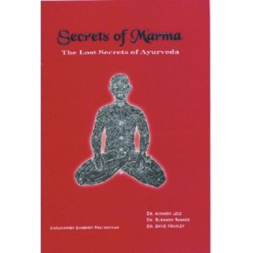 Secrets of Marma The Lost Secrets of Ayurveda