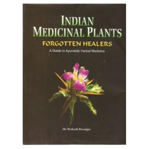 Indian Medicinal Plants: Forgotten Healers