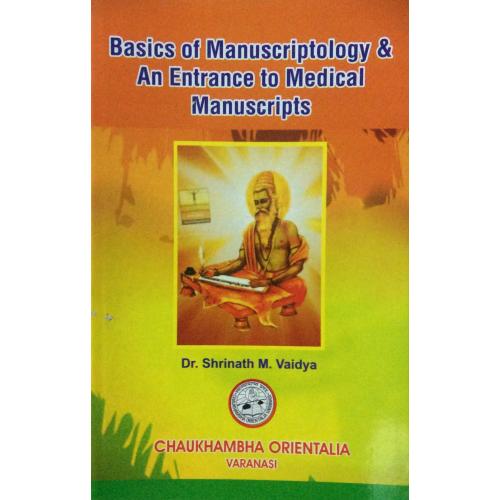 Basics of Manuscriptology &An Entrance to Medical Manuscripts