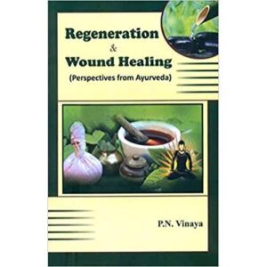 Regeneration & Wound Healing (Perspectives from Ayurveda)