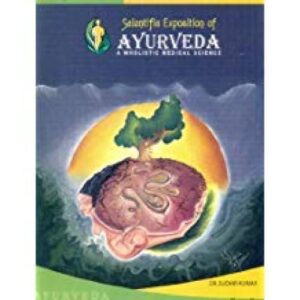 Scientific Exposition Of Ayurveda A Wholistic Medical Science