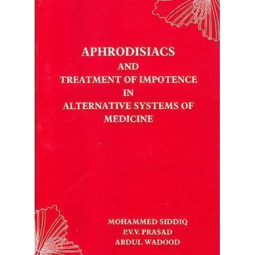 Aphrodisiacs & Treatment of Impotence In Alternative systems of Medicine