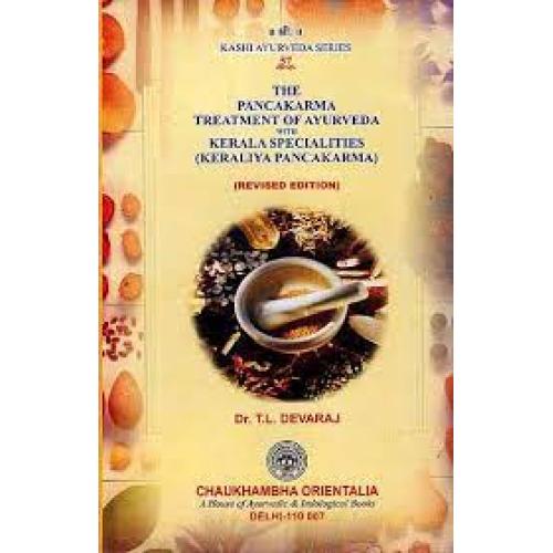 The Panchakarma Treatment Of Ayurveda With Kerala Specialities (Keraliya Pancakarma)