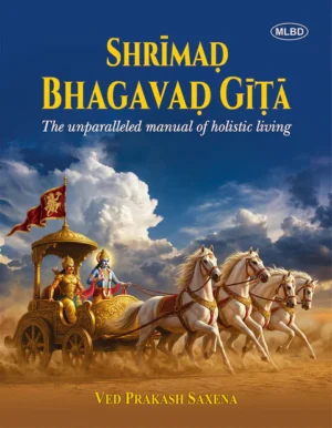 Shrimad Bhagavad Gita (The Unparalleled Manual of Holistic Living)