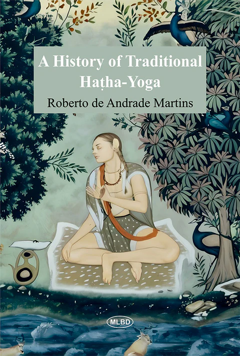 9371006978.MAIN A History of Traditional Hatha-Yoga: With a Commented Translation of Hatha-Yoga-Pradipika