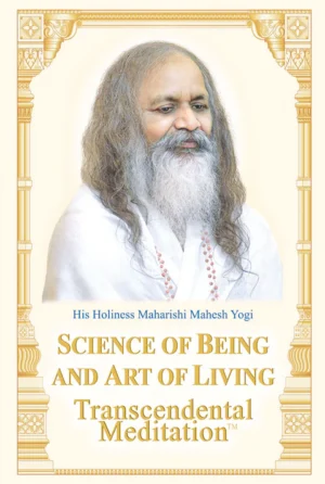 Science of Being and Art of Living: Transcendental Meditation