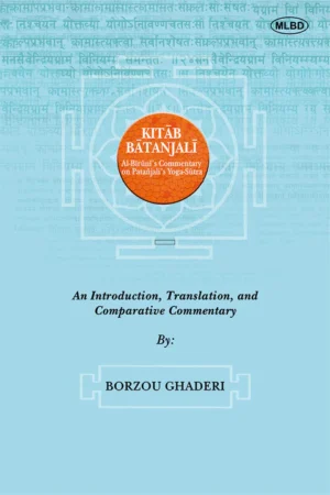 Kitab Batanjali Al-Biruni’s Commentary on Patanjali’s Yoga-Sutra: An Introduction, Translation, and Comparative Commentary