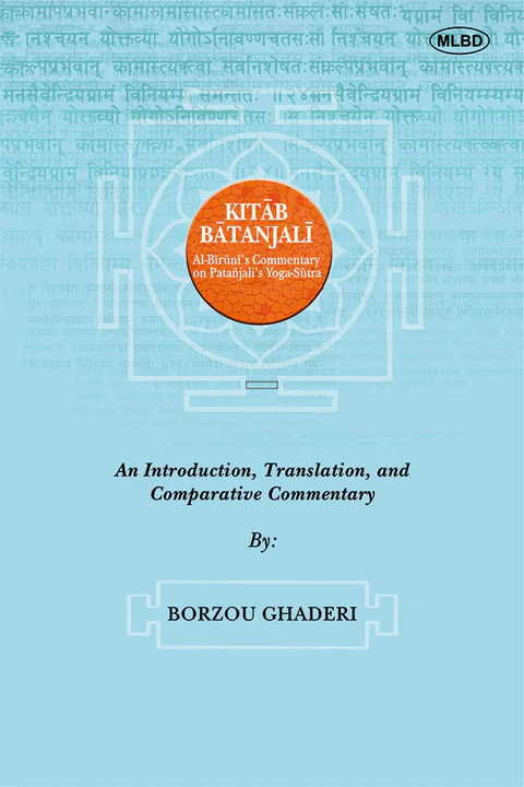 9377708028.MAIN Kitab Batanjali Al-Biruni's Commentary on Patanjali's Yoga-Sutra: An Introduction, Translation, and Comparative Commentary