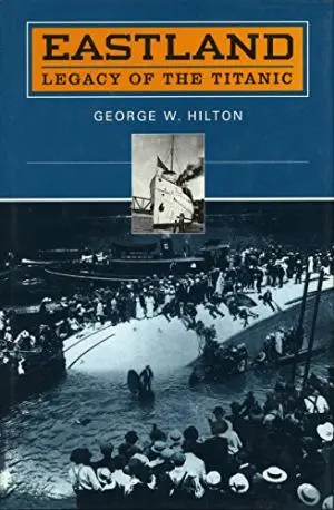 “Eastland” – Legacy of the Titanic