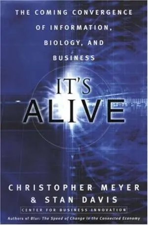 *it*s Alive: The Coming Convergence Of Information, Biology And Business*